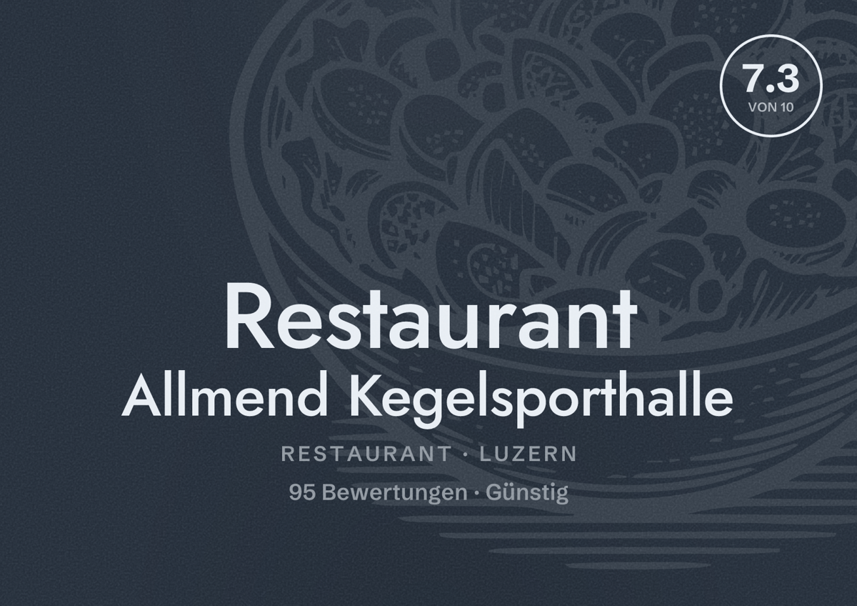 Illustriertes Poster von Restaurant Allmend Kegelsporthalle, Restaurant in Luzern: Bewertung 7.3 von 10 aus 95 Bewertungen, Preisniveau Günstig