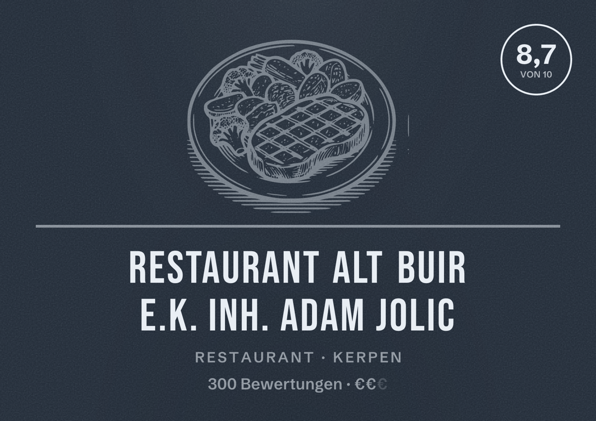 Illustriertes Poster von Restaurant Alt Buir e.K. Inh. Adam Jolic, Restaurant in Kerpen: Bewertung 8,7 von 10 aus 300 Bewertungen, Preisniveau €€