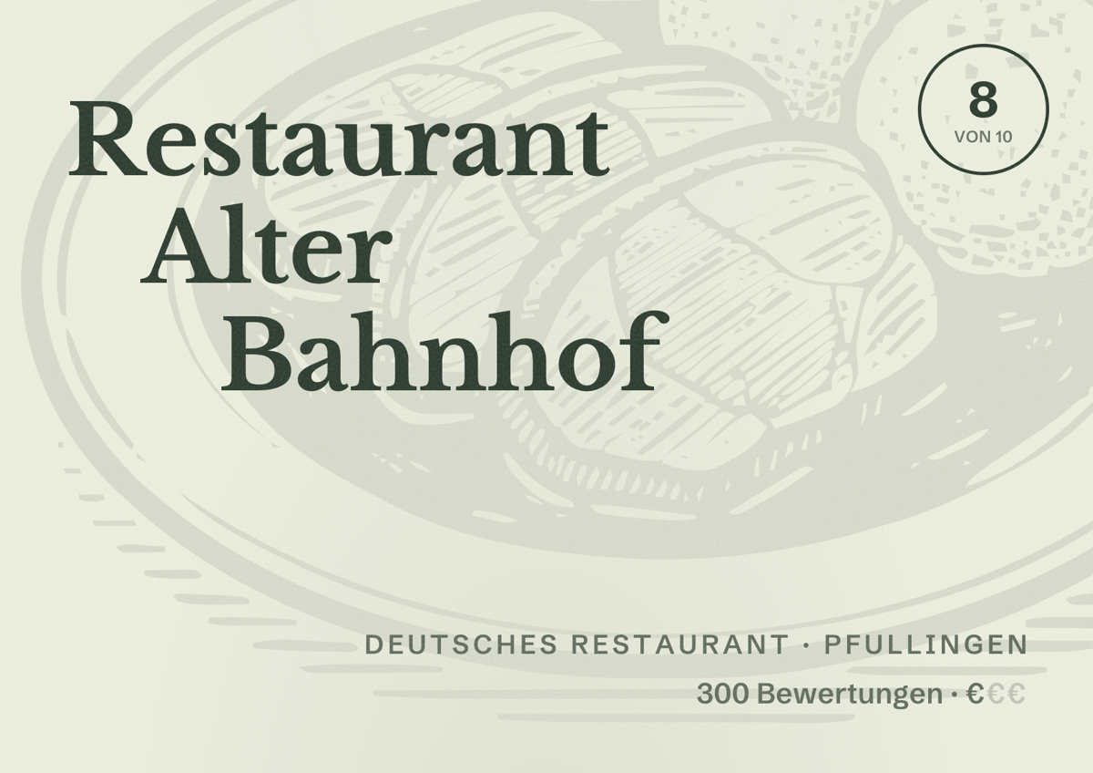 Illustriertes Poster von Restaurant Alter Bahnhof, Deutsches Restaurant in Pfullingen: Bewertung 8 von 10 aus 300 Bewertungen, Preisniveau €