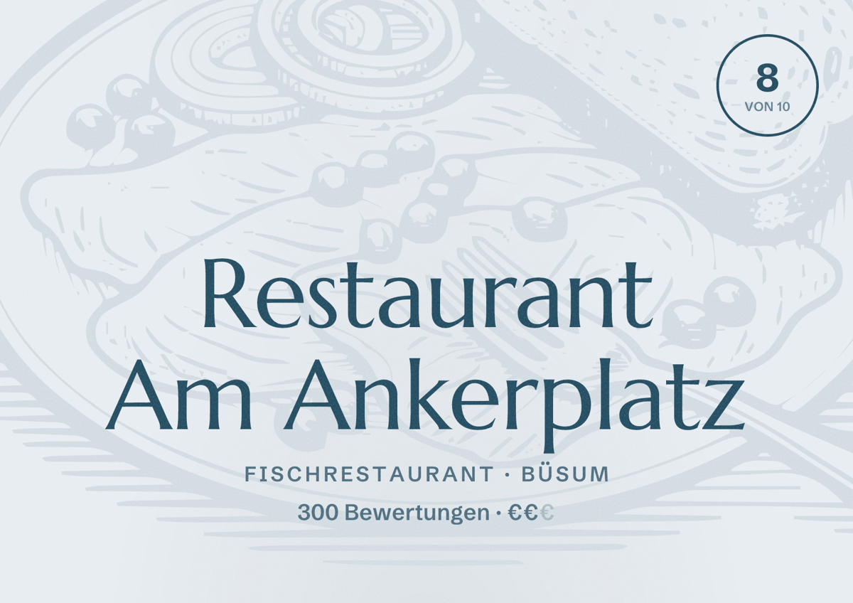 Illustriertes Poster von Restaurant Am Ankerplatz, Fischrestaurant in Büsum: Bewertung 8 von 10 aus 300 Bewertungen, Preisniveau €€