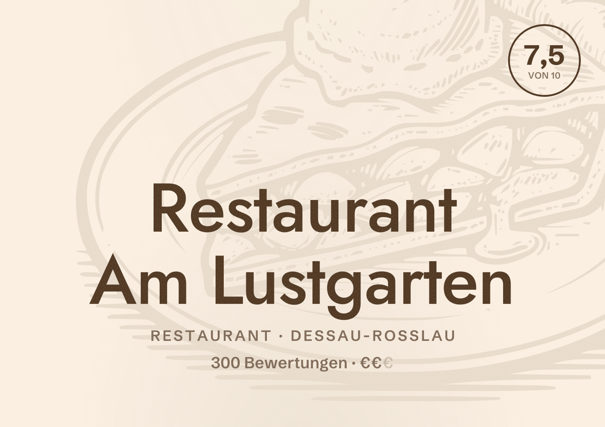 Illustriertes Poster von Restaurant Am Lustgarten, Restaurant in Dessau-Roßlau: Bewertung 7,5 von 10 aus 300 Bewertungen, Preisniveau €€