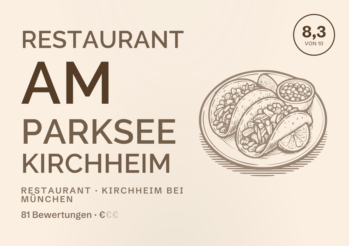 Illustriertes Poster von Restaurant Am Parksee Kirchheim, Restaurant in Kirchheim bei München: Bewertung 8,3 von 10 aus 81 Bewertungen, Preisniveau €