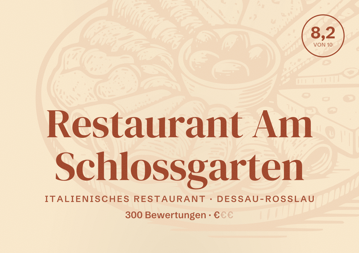 Illustriertes Poster von Restaurant Am Schlossgarten, Italienisches Restaurant in Dessau-Roßlau: Bewertung 8,2 von 10 aus 300 Bewertungen, Preisniveau €
