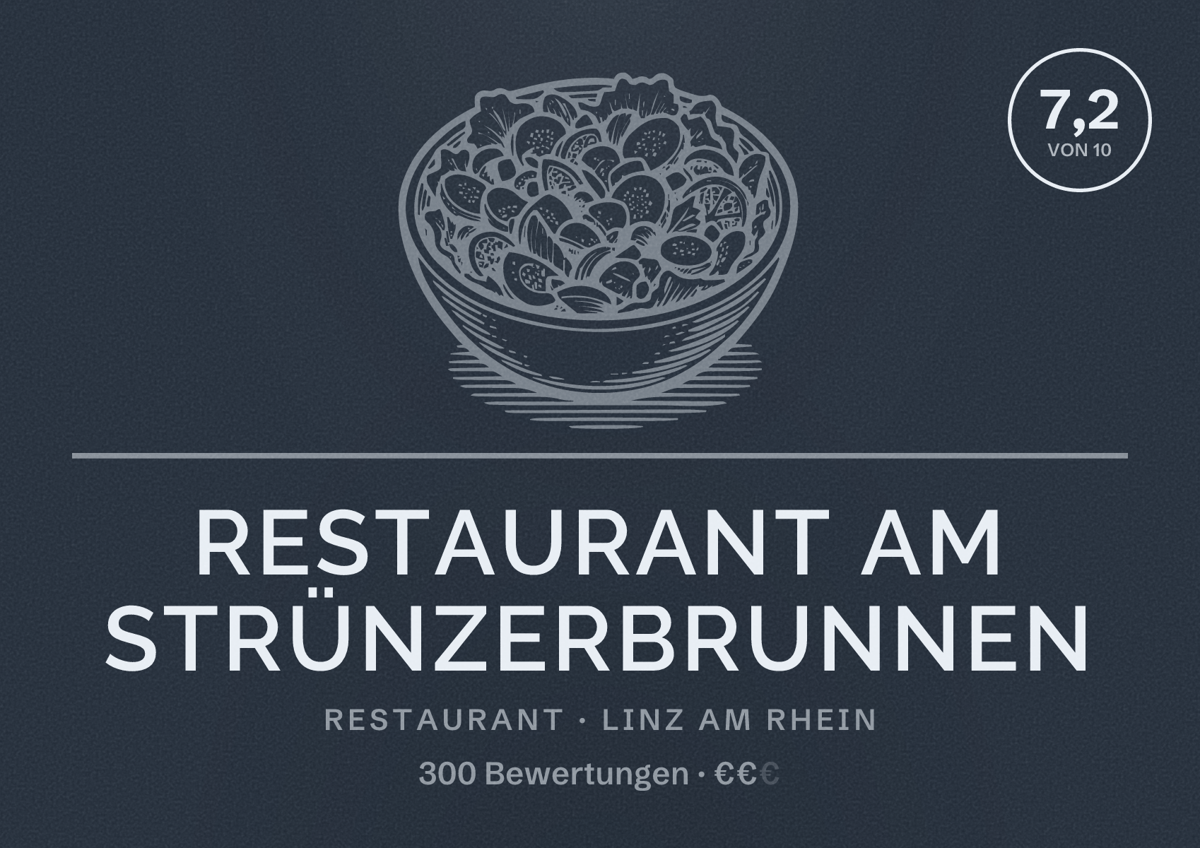 Illustriertes Poster von Restaurant Am Strünzerbrunnen, Restaurant in Linz am Rhein: Bewertung 7,2 von 10 aus 300 Bewertungen, Preisniveau €€
