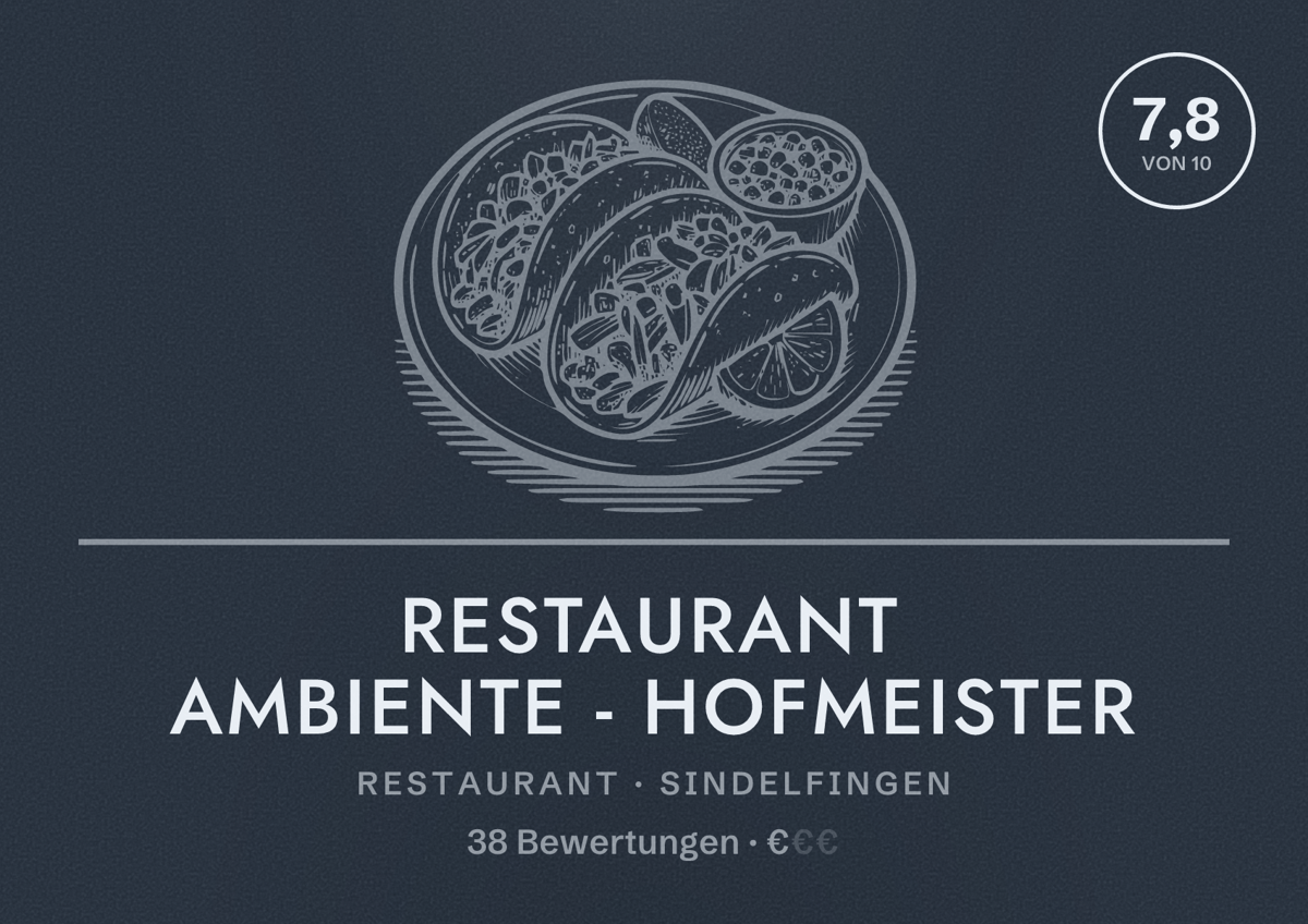 Illustriertes Poster von Restaurant Ambiente - Hofmeister, Restaurant in Sindelfingen: Bewertung 7,8 von 10 aus 38 Bewertungen, Preisniveau €