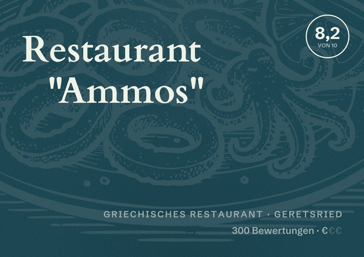 Illustriertes Poster von Restaurant "Ammos", Griechisches Restaurant in Geretsried: Bewertung 8,2 von 10 aus 300 Bewertungen, Preisniveau €