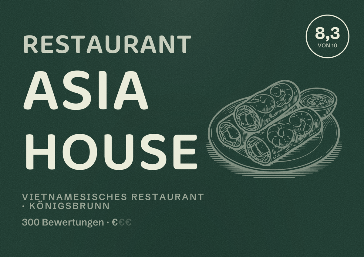 Illustriertes Poster von Restaurant Asia House, Vietnamesisches Restaurant in Königsbrunn: Bewertung 8,3 von 10 aus 300 Bewertungen, Preisniveau €