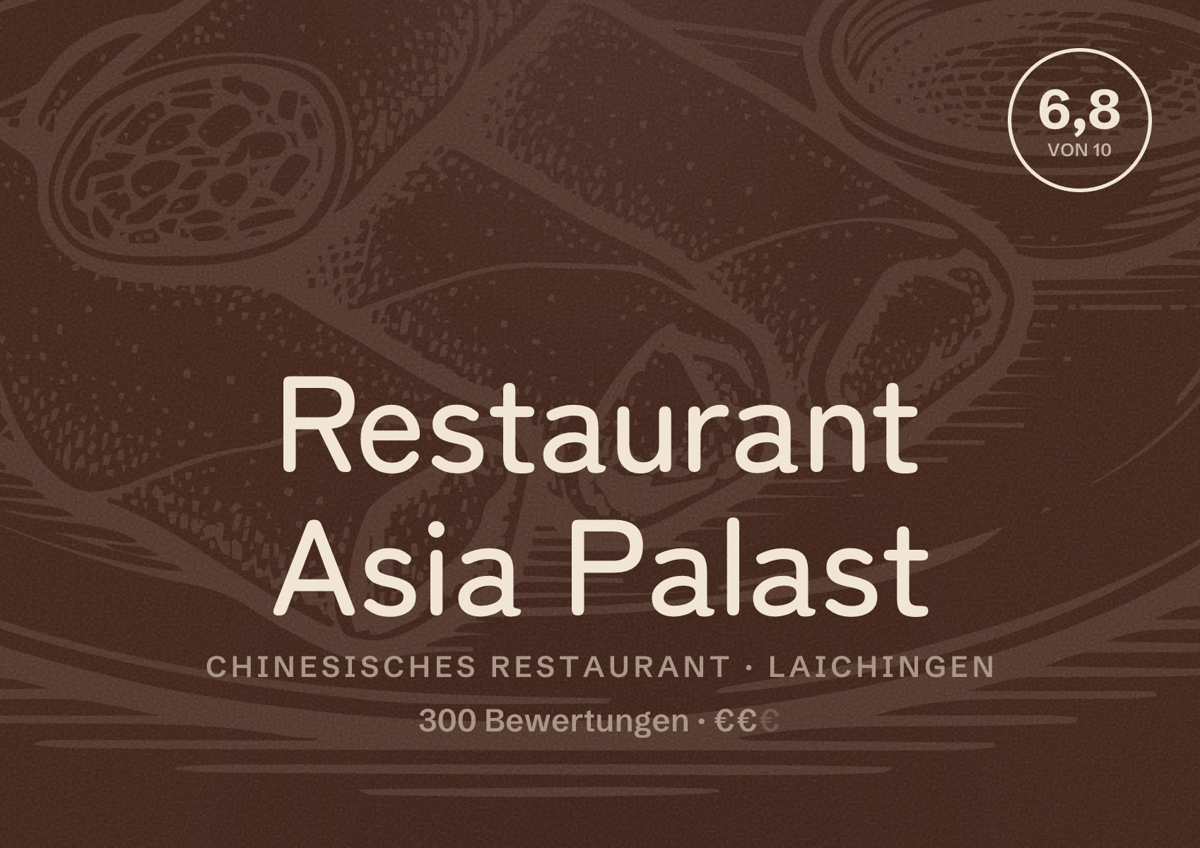Illustriertes Poster von Restaurant Asia Palast, Chinesisches Restaurant in Laichingen: Bewertung 6,8 von 10 aus 300 Bewertungen, Preisniveau €€