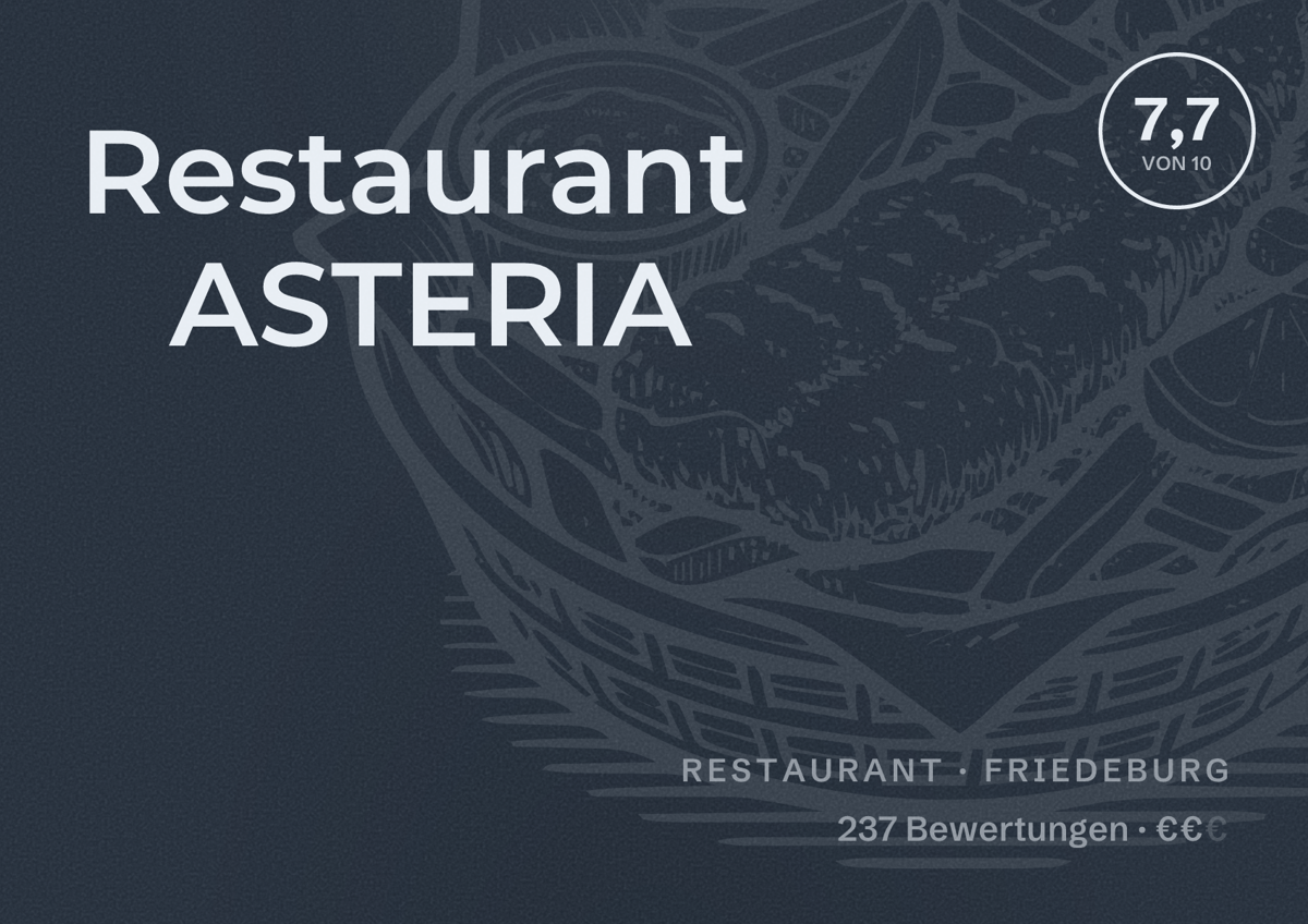 Illustriertes Poster von Restaurant ASTERIA, Restaurant in Friedeburg: Bewertung 7,7 von 10 aus 237 Bewertungen, Preisniveau €€