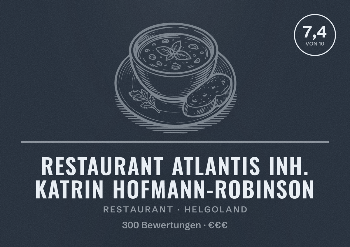 Illustriertes Poster von Restaurant Atlantis Inh. Katrin Hofmann-Robinson, Restaurant in Helgoland: Bewertung 7,4 von 10 aus 300 Bewertungen, Preisniveau €€€