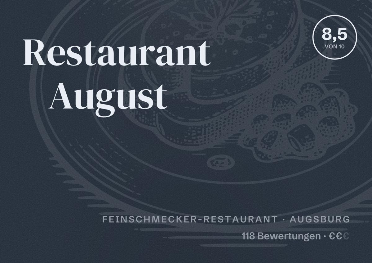 Illustriertes Poster von Restaurant August, Feinschmecker-Restaurant in Augsburg: Bewertung 8,5 von 10 aus 118 Bewertungen, Preisniveau €€