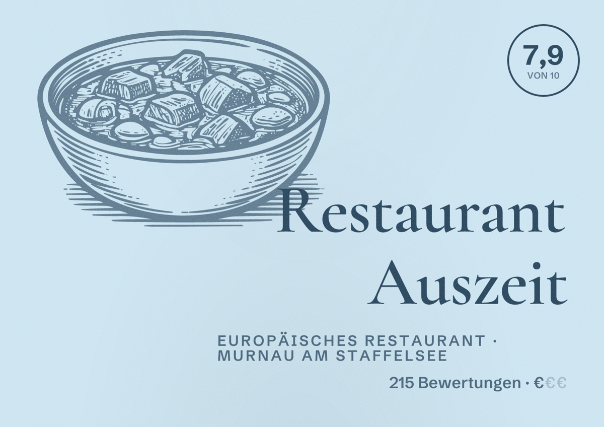 Illustriertes Poster von Restaurant Auszeit, Europäisches Restaurant in Murnau am Staffelsee: Bewertung 7,9 von 10 aus 215 Bewertungen, Preisniveau €