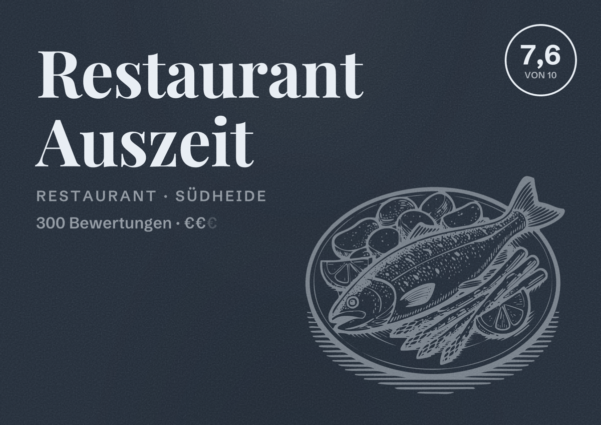 Illustriertes Poster von Restaurant Auszeit, Restaurant in Südheide: Bewertung 7,6 von 10 aus 300 Bewertungen, Preisniveau €€