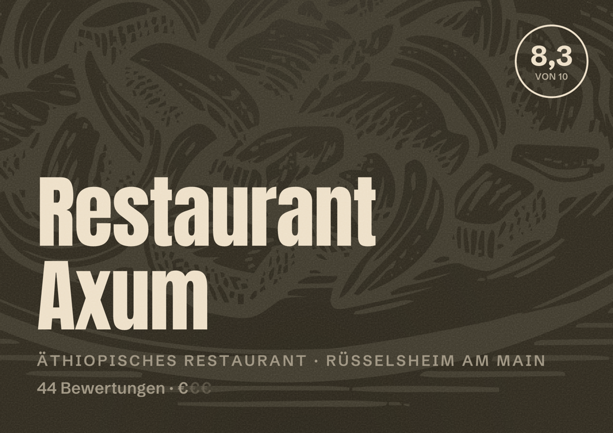 Illustriertes Poster von Restaurant Axum, Äthiopisches Restaurant in Rüsselsheim am Main: Bewertung 8,3 von 10 aus 44 Bewertungen, Preisniveau €