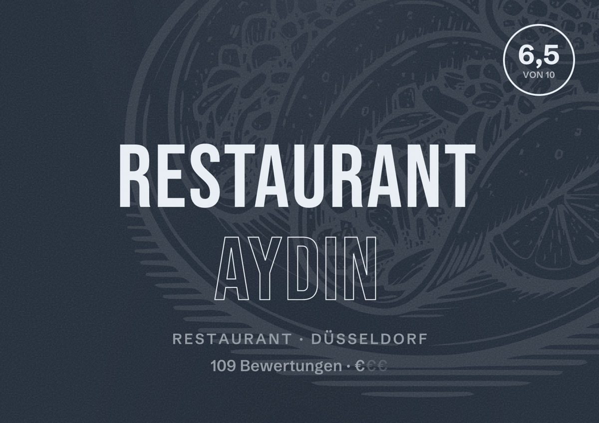 Illustriertes Poster von RESTAURANT AYDIN, Restaurant in Düsseldorf: Bewertung 6,5 von 10 aus 109 Bewertungen, Preisniveau €
