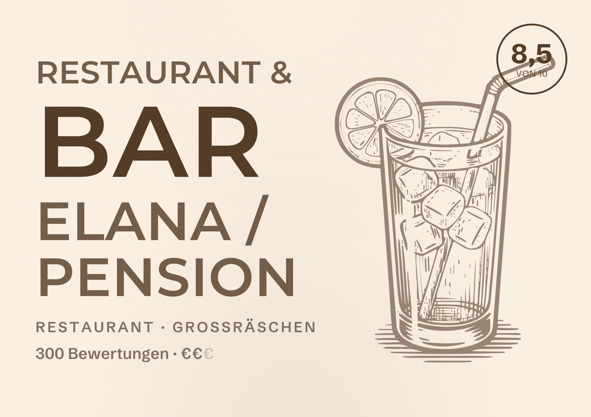 Illustriertes Poster von Restaurant & Bar ELANA / Pension, Restaurant in Großräschen: Bewertung 8,5 von 10 aus 300 Bewertungen, Preisniveau €€