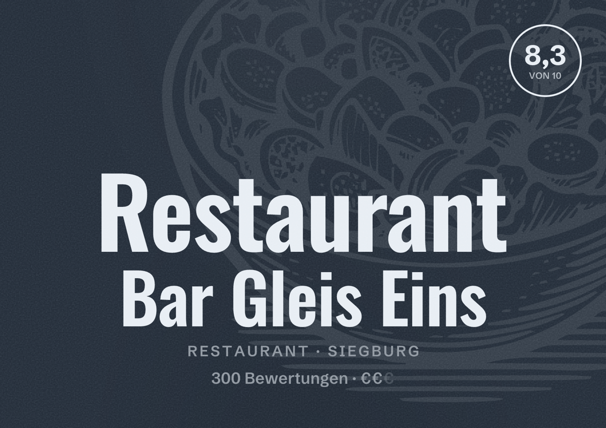 Illustriertes Poster von Restaurant Bar Gleis Eins, Restaurant in Siegburg: Bewertung 8,3 von 10 aus 300 Bewertungen, Preisniveau €€