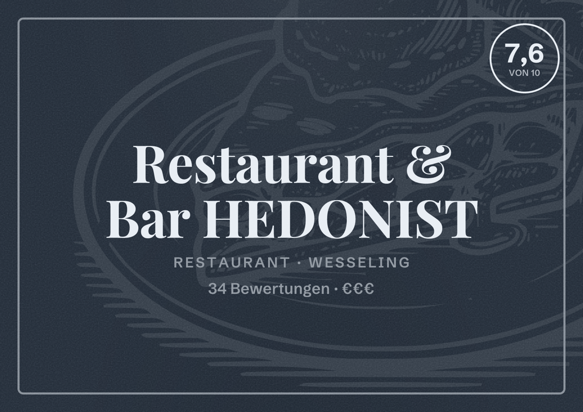 Illustriertes Poster von Restaurant & Bar HEDONIST, Restaurant in Wesseling: Bewertung 7,6 von 10 aus 34 Bewertungen, Preisniveau €€€