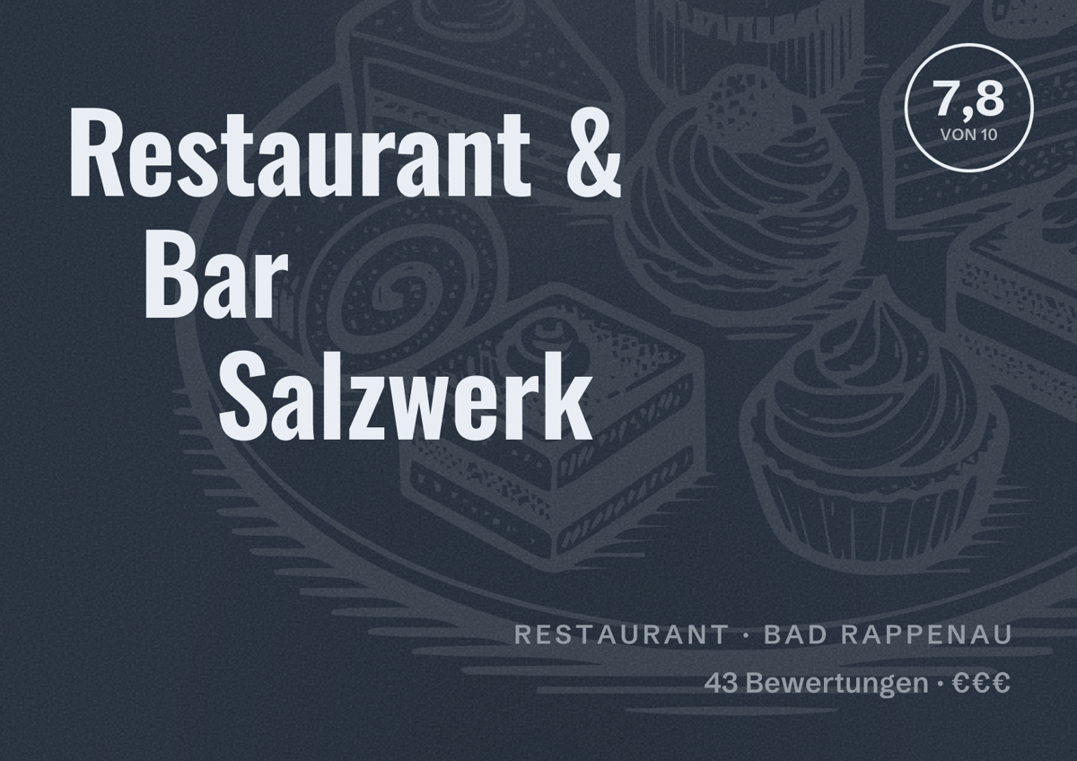 Illustriertes Poster von Restaurant & Bar Salzwerk, Restaurant in Bad Rappenau: Bewertung 7,8 von 10 aus 43 Bewertungen, Preisniveau €€€