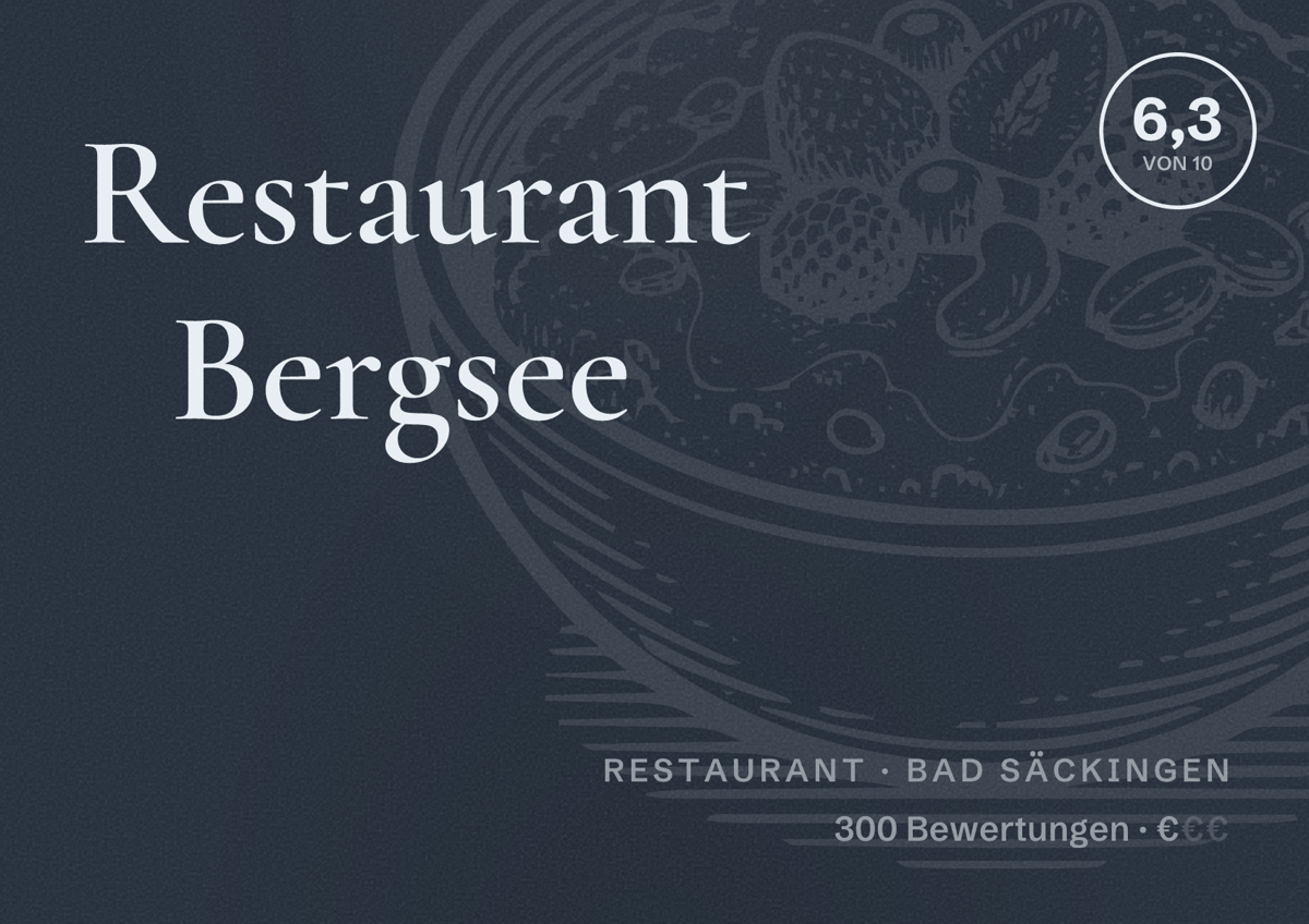 Illustriertes Poster von Restaurant Bergsee, Restaurant in Bad Säckingen: Bewertung 6,3 von 10 aus 300 Bewertungen, Preisniveau €