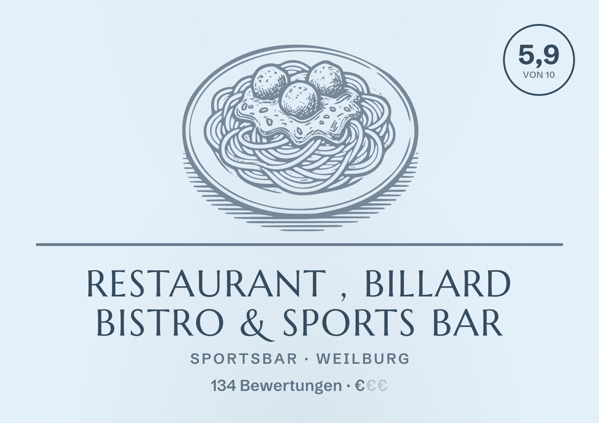 Illustriertes Poster von Restaurant , Billard Bistro & Sports Bar, Sportsbar in Weilburg: Bewertung 5,9 von 10 aus 134 Bewertungen, Preisniveau €