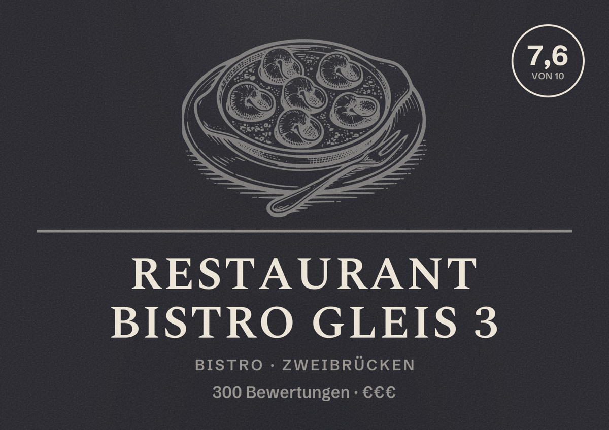 Illustriertes Poster von Restaurant Bistro Gleis 3, Bistro in Zweibrücken: Bewertung 7,6 von 10 aus 300 Bewertungen, Preisniveau €€€