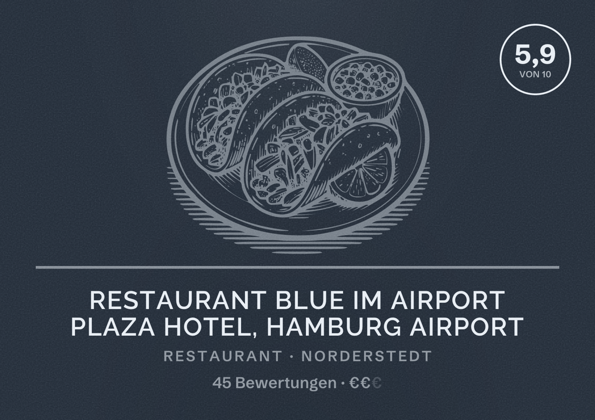 Illustriertes Poster von Restaurant Blue im Airport Plaza Hotel, Hamburg Airport, Restaurant in Norderstedt: Bewertung 5,9 von 10 aus 45 Bewertungen, Preisniveau €€