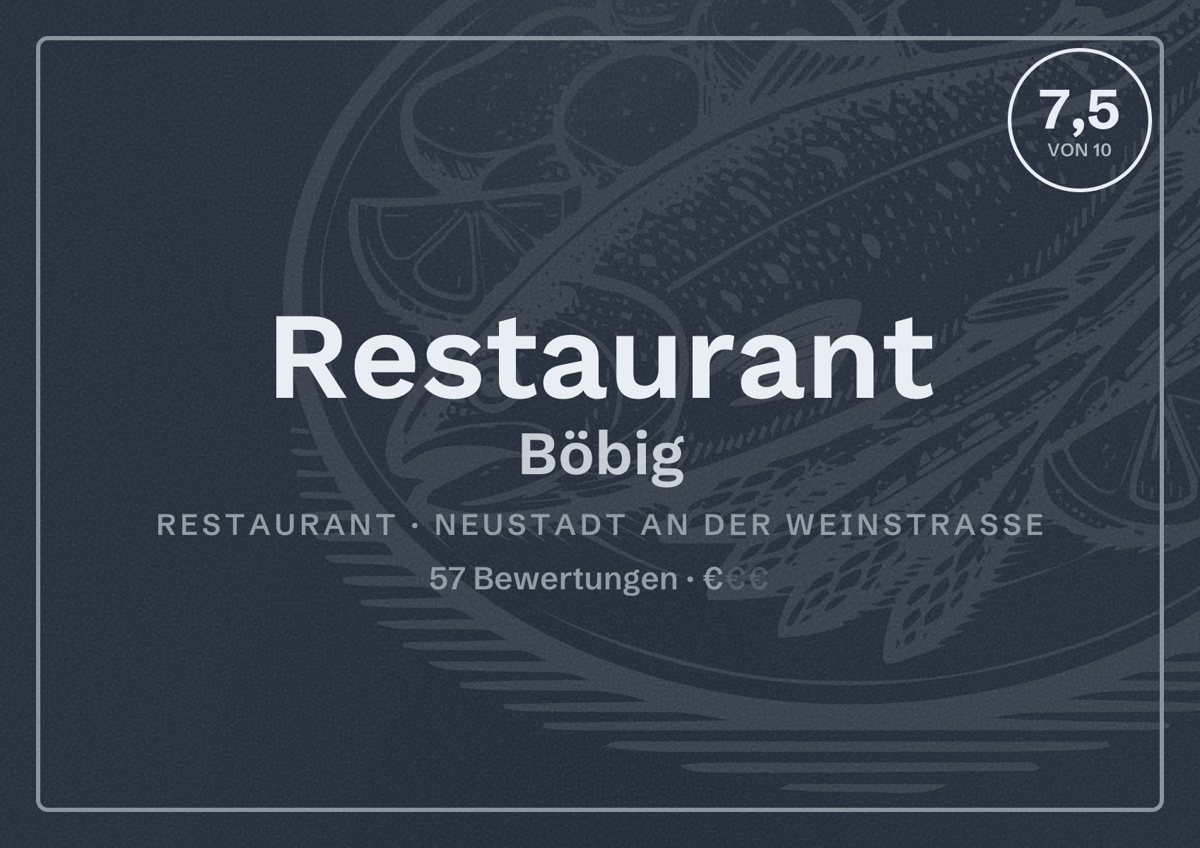 Illustriertes Poster von Restaurant Böbig, Restaurant in Neustadt an der Weinstraße: Bewertung 7,5 von 10 aus 57 Bewertungen, Preisniveau €