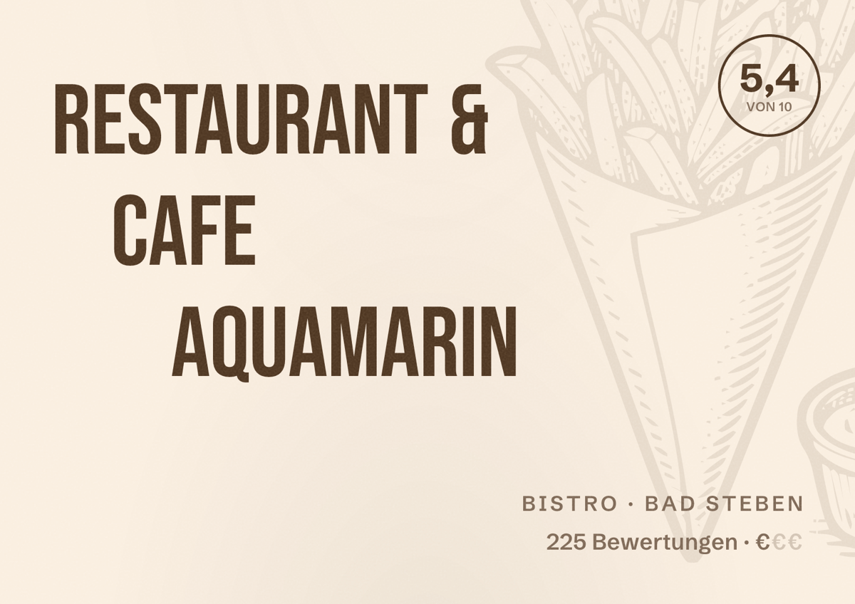Illustriertes Poster von Restaurant & Cafe Aquamarin, Bistro in Bad Steben: Bewertung 5,4 von 10 aus 225 Bewertungen, Preisniveau €