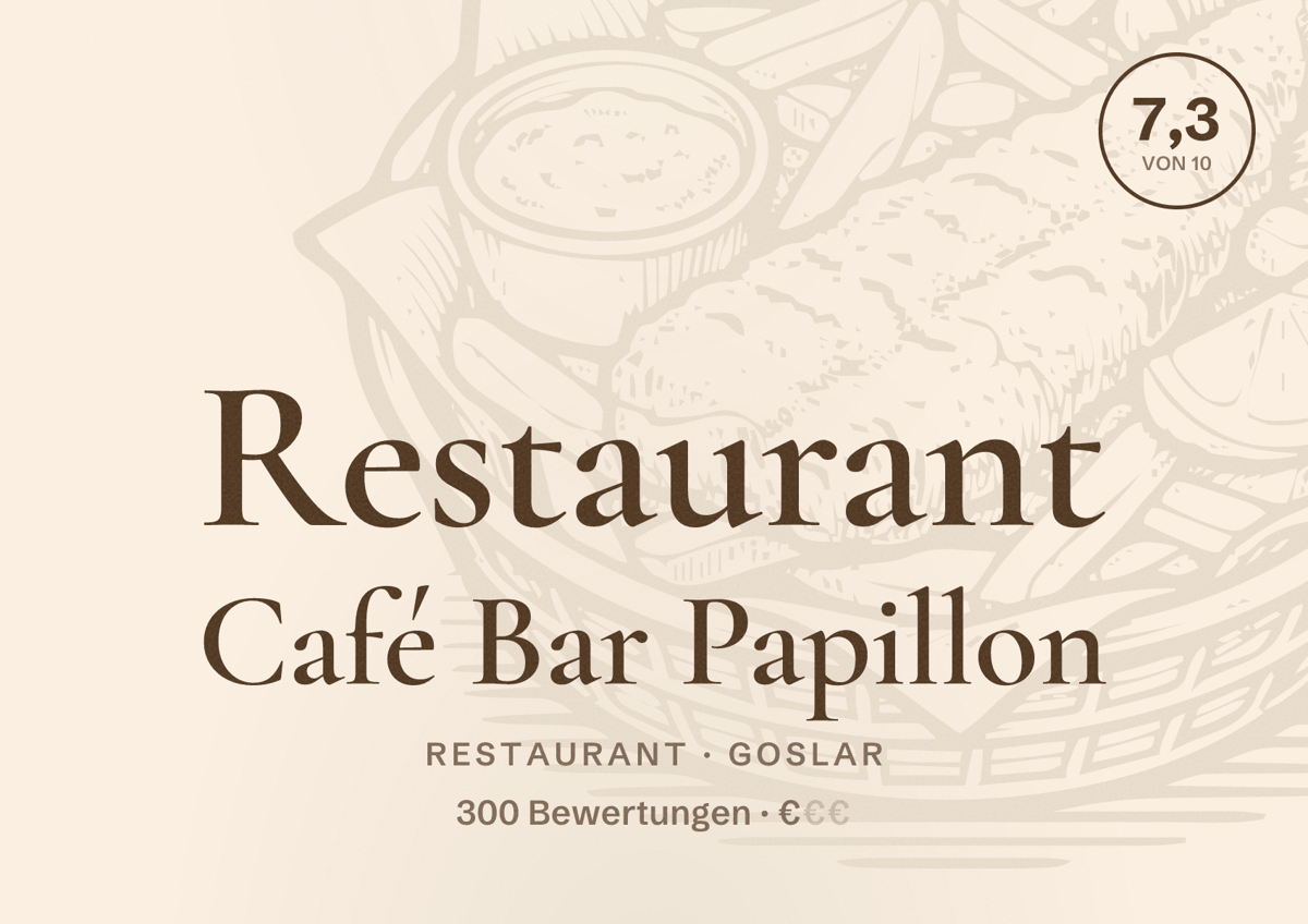 Illustriertes Poster von Restaurant Café Bar Papillon, Restaurant in Goslar: Bewertung 7,3 von 10 aus 300 Bewertungen, Preisniveau €