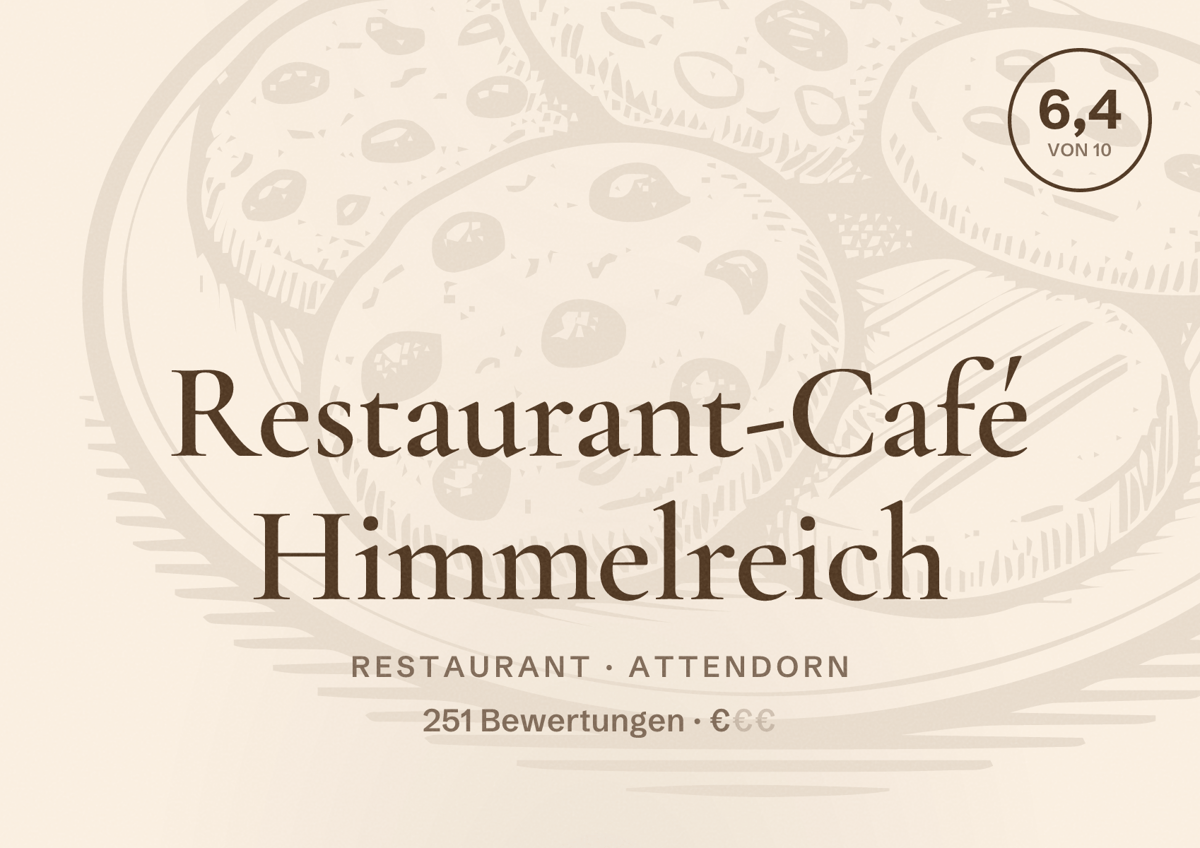 Illustriertes Poster von Restaurant-Café Himmelreich, Restaurant in Attendorn: Bewertung 6,4 von 10 aus 251 Bewertungen, Preisniveau €