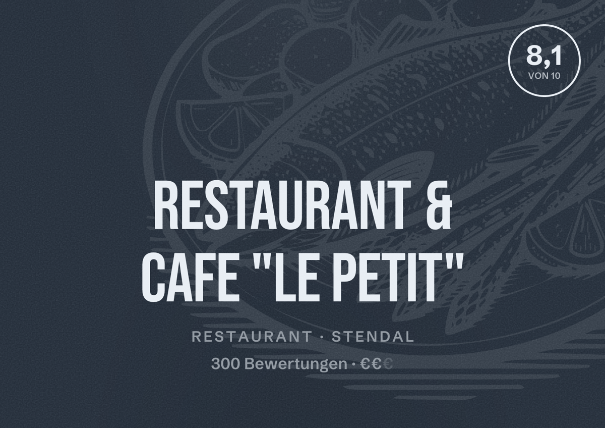 Illustriertes Poster von Restaurant & Cafe "Le Petit", Restaurant in Stendal: Bewertung 8,1 von 10 aus 300 Bewertungen, Preisniveau €€