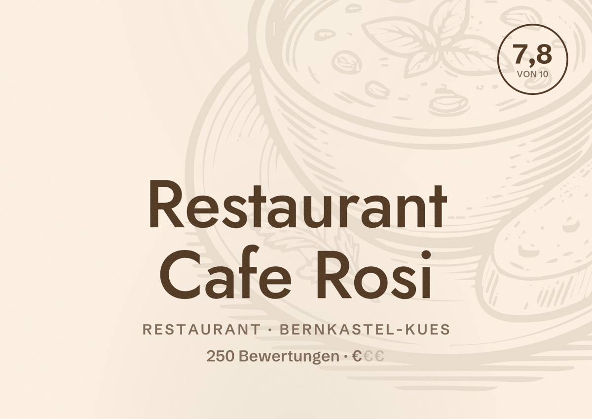 Illustriertes Poster von Restaurant Cafe Rosi, Restaurant in Bernkastel-Kues: Bewertung 7,8 von 10 aus 250 Bewertungen, Preisniveau €