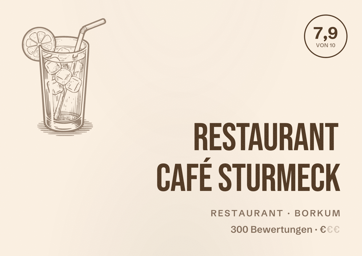 Illustriertes Poster von Restaurant Café Sturmeck, Restaurant in Borkum: Bewertung 7,9 von 10 aus 300 Bewertungen, Preisniveau €