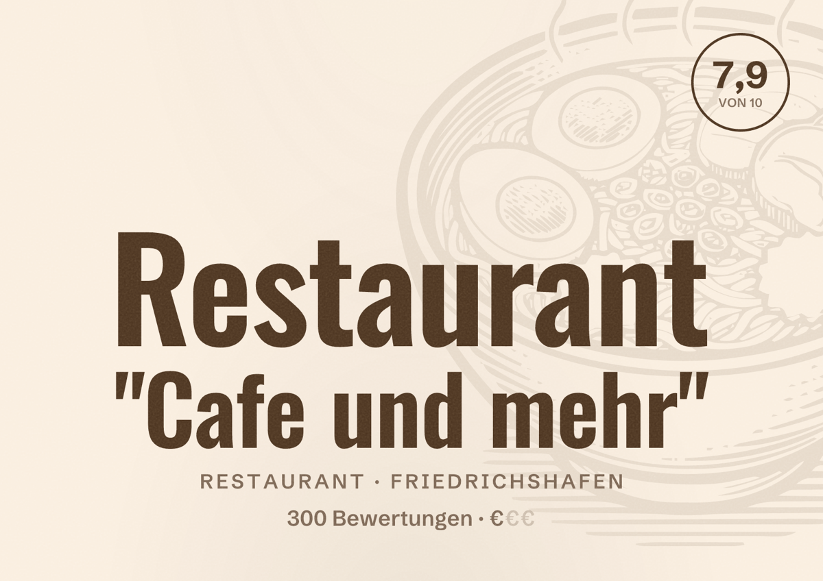 Illustriertes Poster von Restaurant "Cafe und mehr", Restaurant in Friedrichshafen: Bewertung 7,9 von 10 aus 300 Bewertungen, Preisniveau €