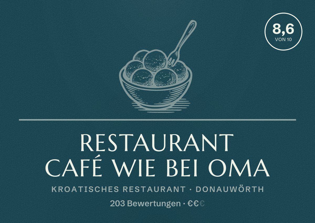 Illustriertes Poster von Restaurant Café Wie bei Oma, Kroatisches Restaurant in Donauwörth: Bewertung 8,6 von 10 aus 203 Bewertungen, Preisniveau €€