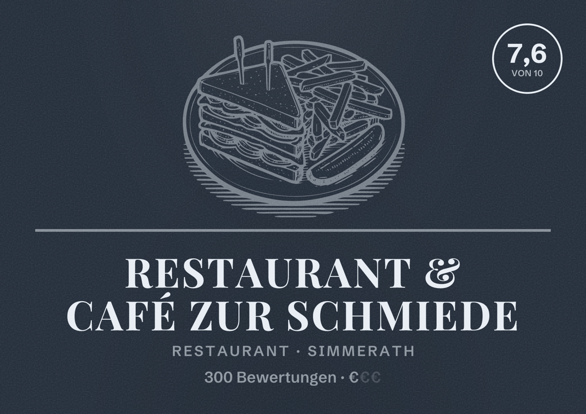Illustriertes Poster von Restaurant & Café zur Schmiede, Restaurant in Simmerath: Bewertung 7,6 von 10 aus 300 Bewertungen, Preisniveau €