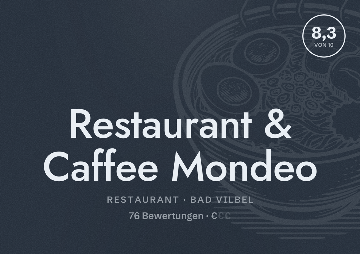 Illustriertes Poster von Restaurant & Caffee Mondeo, Restaurant in Bad Vilbel: Bewertung 8,3 von 10 aus 76 Bewertungen, Preisniveau €