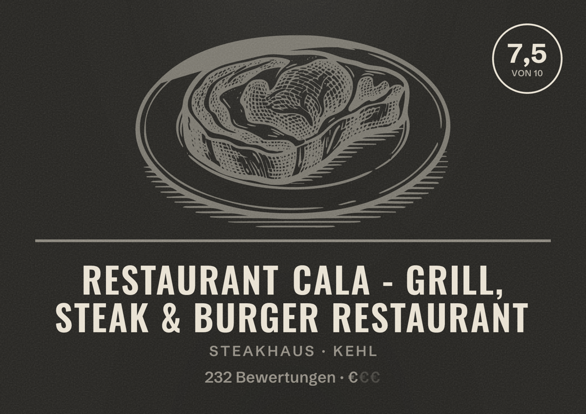 Illustriertes Poster von Restaurant Cala - Grill, Steak & Burger Restaurant, Steakhaus in Kehl: Bewertung 7,5 von 10 aus 232 Bewertungen, Preisniveau €