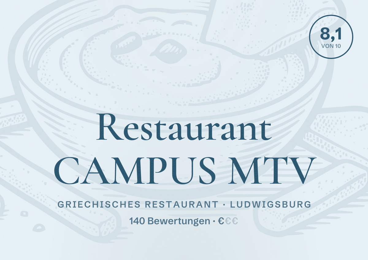 Illustriertes Poster von Restaurant CAMPUS MTV, Griechisches Restaurant in Ludwigsburg: Bewertung 8,1 von 10 aus 140 Bewertungen, Preisniveau €