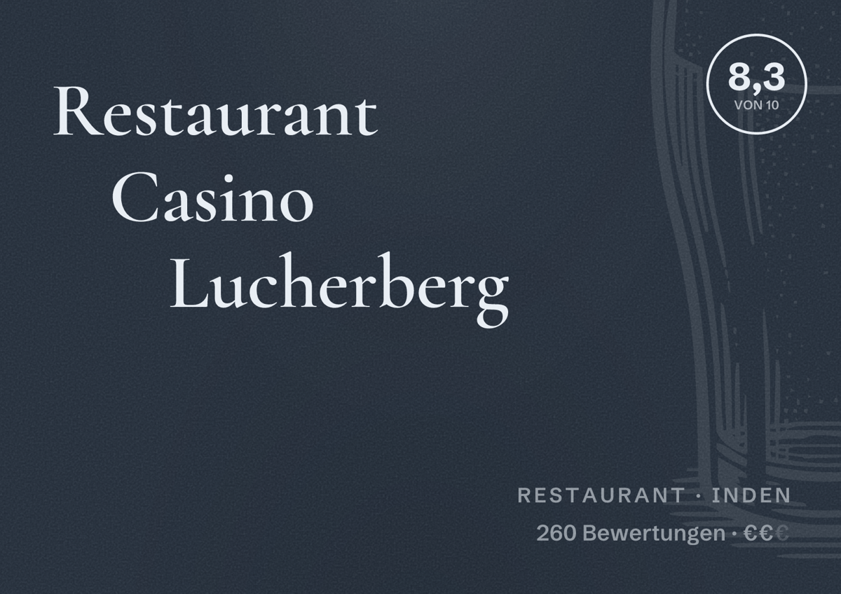 Illustriertes Poster von Restaurant Casino Lucherberg, Restaurant in Inden: Bewertung 8,3 von 10 aus 260 Bewertungen, Preisniveau €€