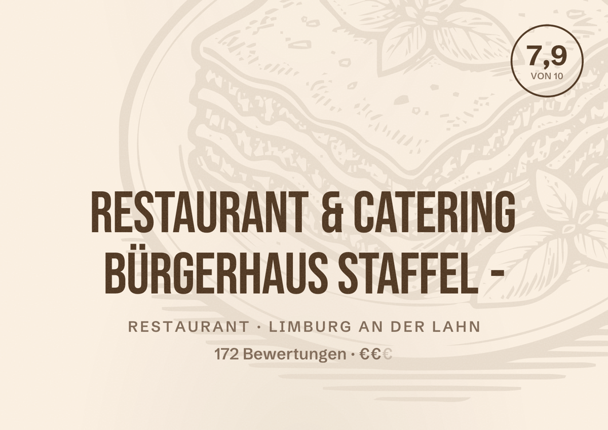 Illustriertes Poster von Restaurant & Catering Bürgerhaus Staffel -, Restaurant in Limburg an der Lahn: Bewertung 7,9 von 10 aus 172 Bewertungen, Preisniveau €€