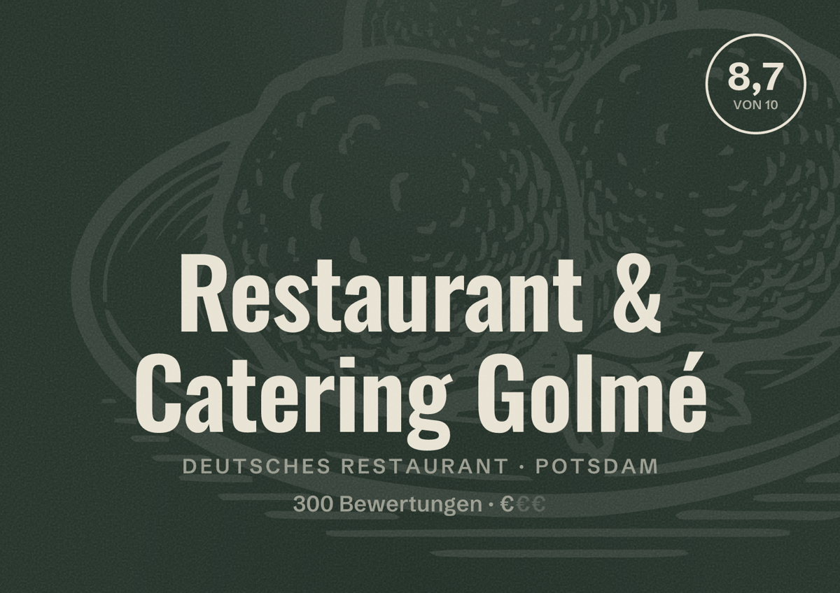 Illustriertes Poster von Restaurant & Catering Golmé, Deutsches Restaurant in Potsdam: Bewertung 8,7 von 10 aus 300 Bewertungen, Preisniveau €