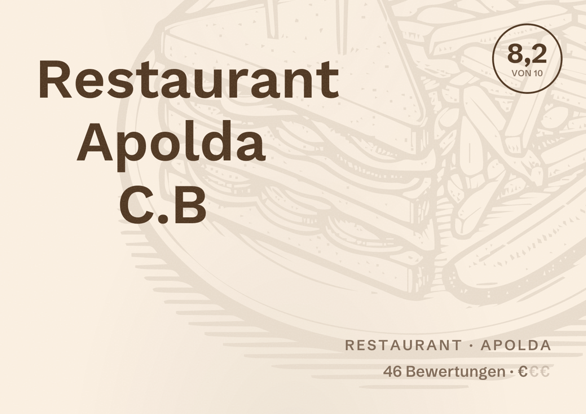 Illustriertes Poster von Restaurant Apolda C.B, Restaurant in Apolda: Bewertung 8,2 von 10 aus 46 Bewertungen, Preisniveau €