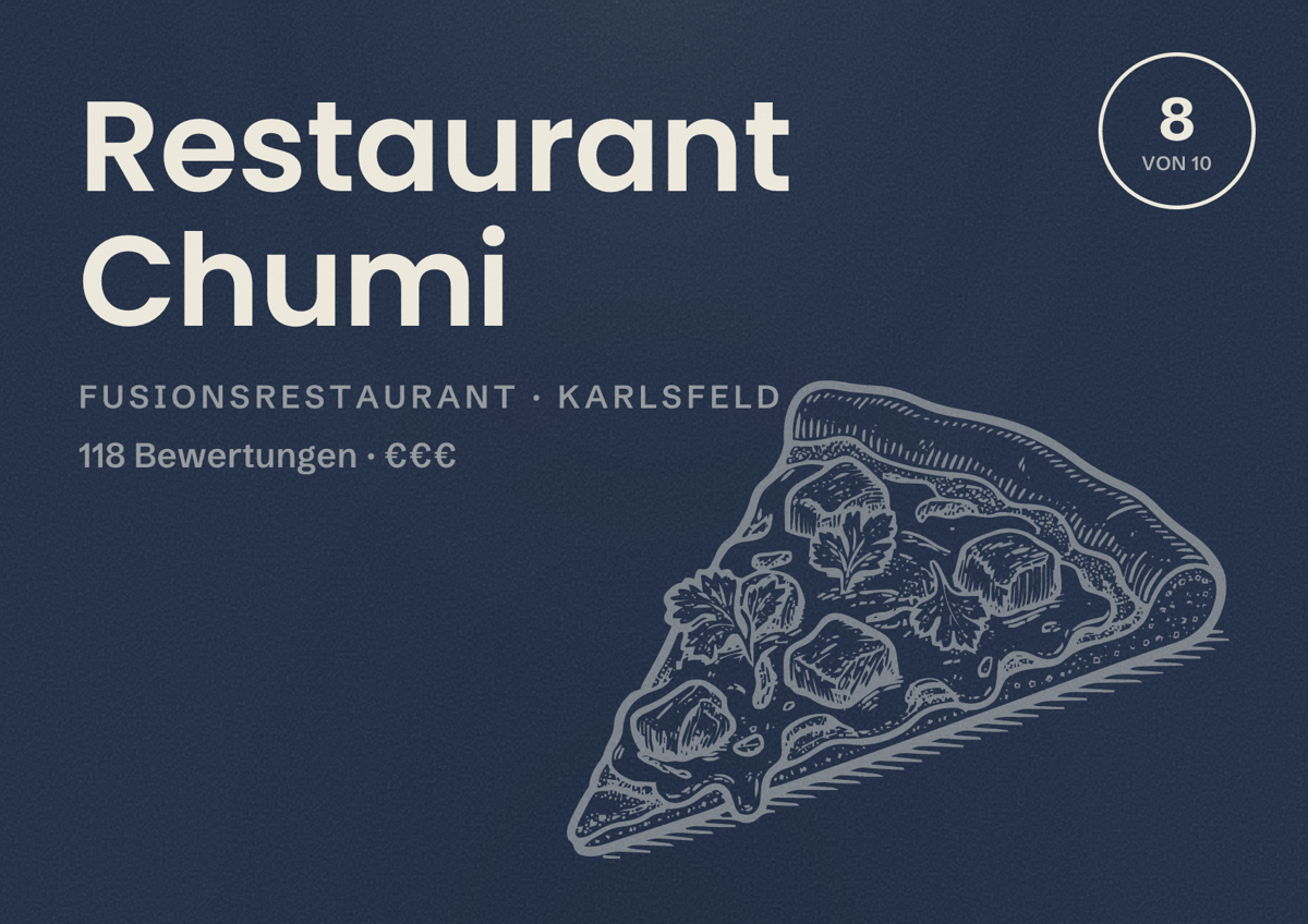 Illustriertes Poster von Restaurant Chumi, Fusionsrestaurant in Karlsfeld: Bewertung 8 von 10 aus 118 Bewertungen, Preisniveau €€€