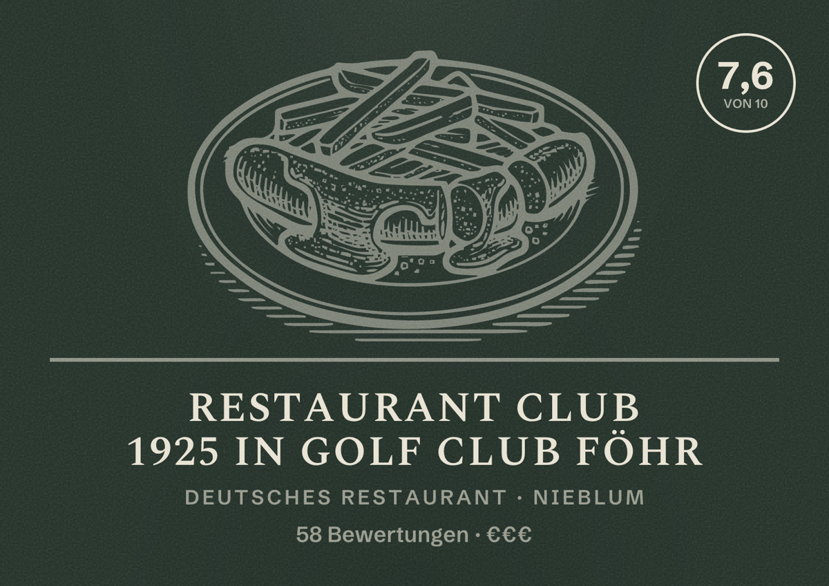 Illustriertes Poster von Restaurant Club 1925 in Golf Club Föhr, Deutsches Restaurant in Nieblum: Bewertung 7,6 von 10 aus 58 Bewertungen, Preisniveau €€€