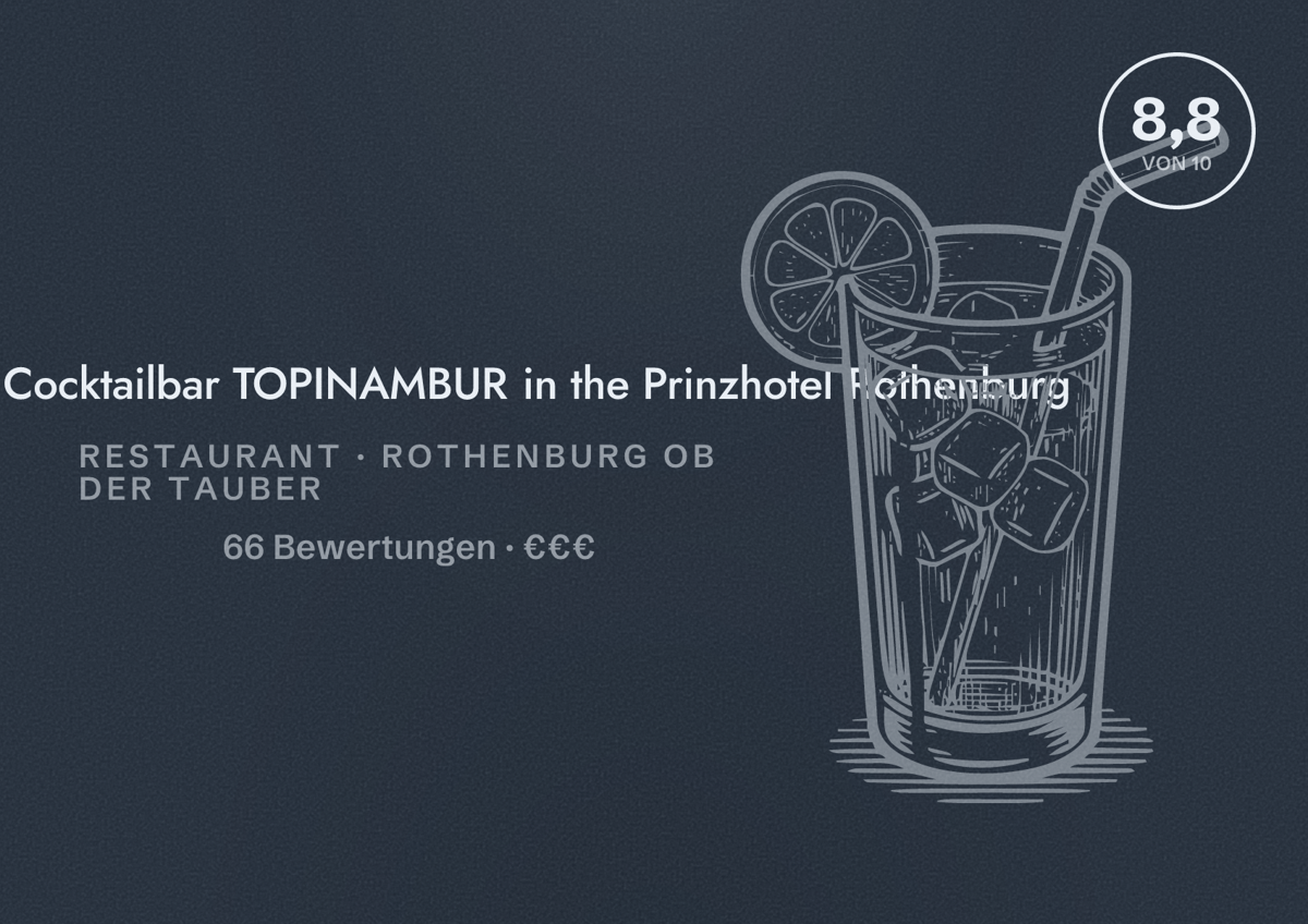 Illustriertes Poster von Restaurant & Cocktailbar TOPINAMBUR in the Prinzhotel Rothenburg, Restaurant in Rothenburg ob der Tauber: Bewertung 8,8 von 10 aus 66 Bewertungen, Preisniveau €€€