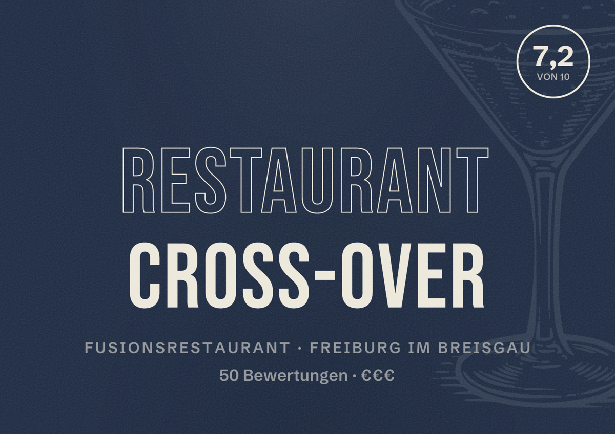 Illustriertes Poster von Restaurant Cross-over, Fusionsrestaurant in Freiburg im Breisgau: Bewertung 7,2 von 10 aus 50 Bewertungen, Preisniveau €€€