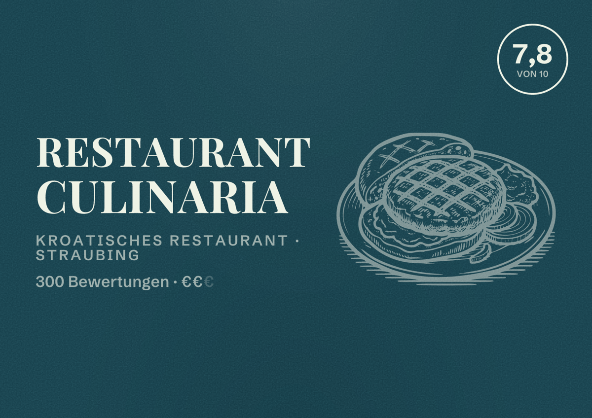 Illustriertes Poster von Restaurant Culinaria, Kroatisches Restaurant in Straubing: Bewertung 7,8 von 10 aus 300 Bewertungen, Preisniveau €€