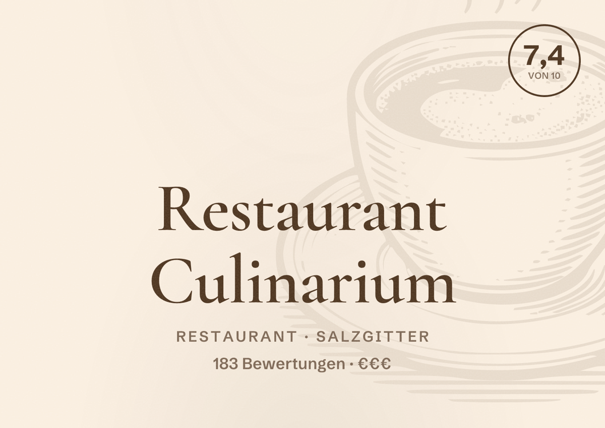 Illustriertes Poster von Restaurant Culinarium, Restaurant in Salzgitter: Bewertung 7,4 von 10 aus 183 Bewertungen, Preisniveau €€€